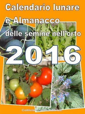 cover image of Calendario  e Almanacco lunare delle semine dell'orto 2016